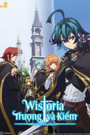 Wistoria: Trượng và Kiếm Wistoria: Trượng và Kiếm
